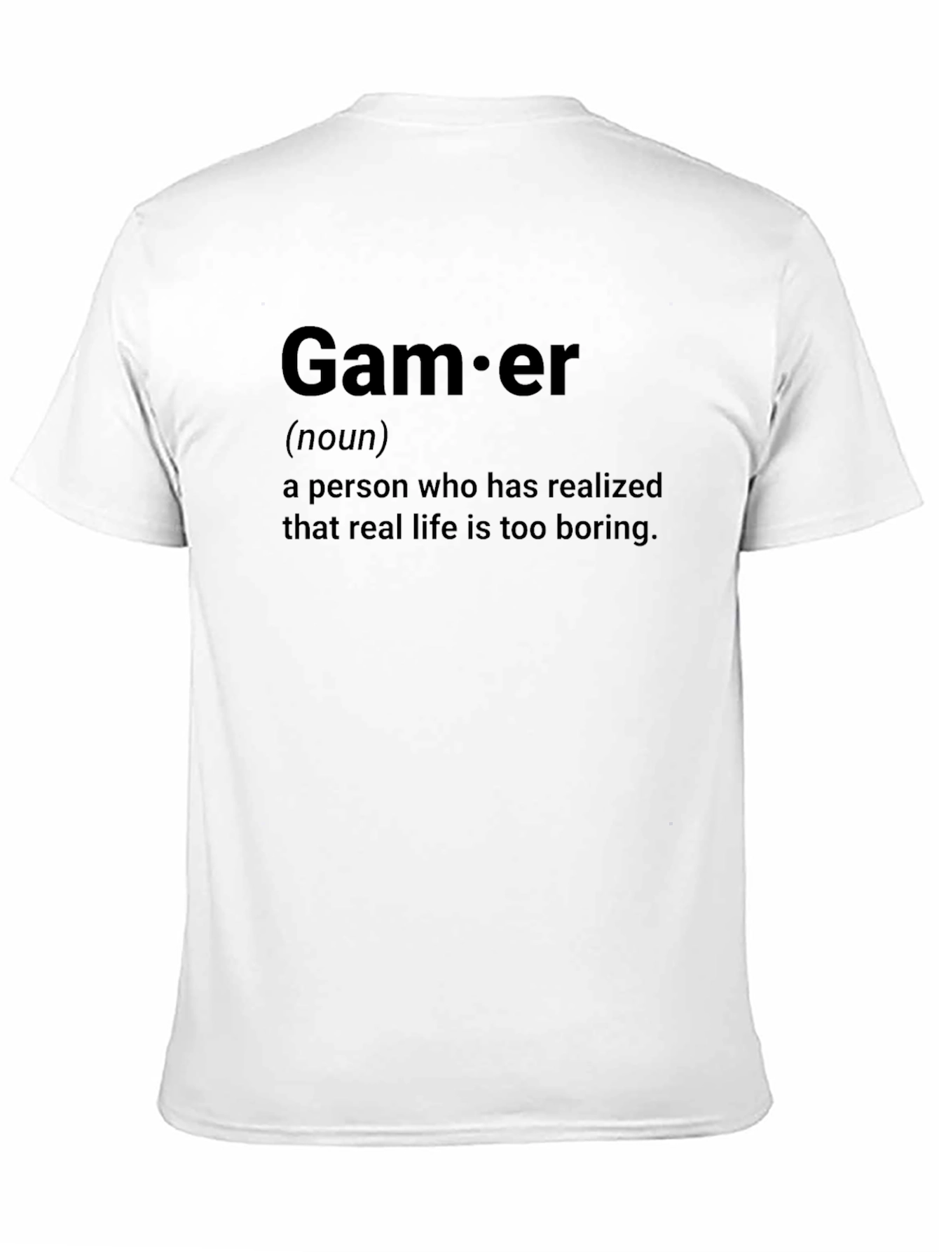 Gamer Definition T-Shirt - Real Life is Boring