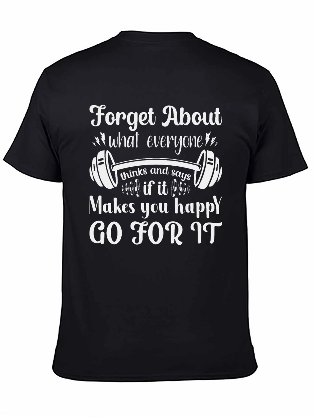 Motivational Gym T-Shirt: Forget What Others Think!