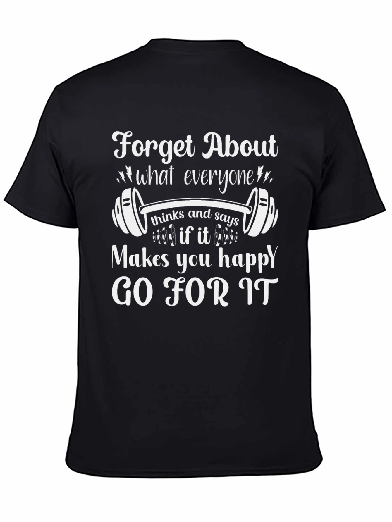 Motivational Gym T-Shirt: Forget What Others Think!