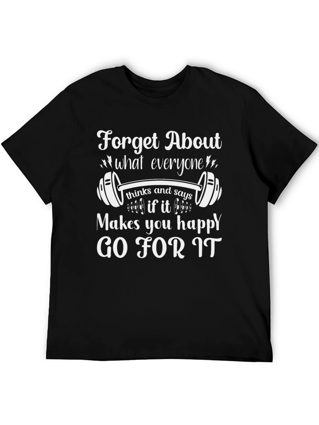 Motivational Gym T-Shirt: Forget What Others Think!