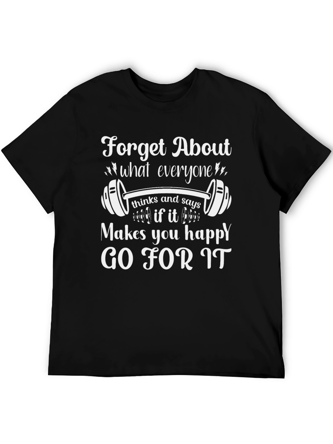 Motivational Gym T-Shirt: Forget What Others Think!