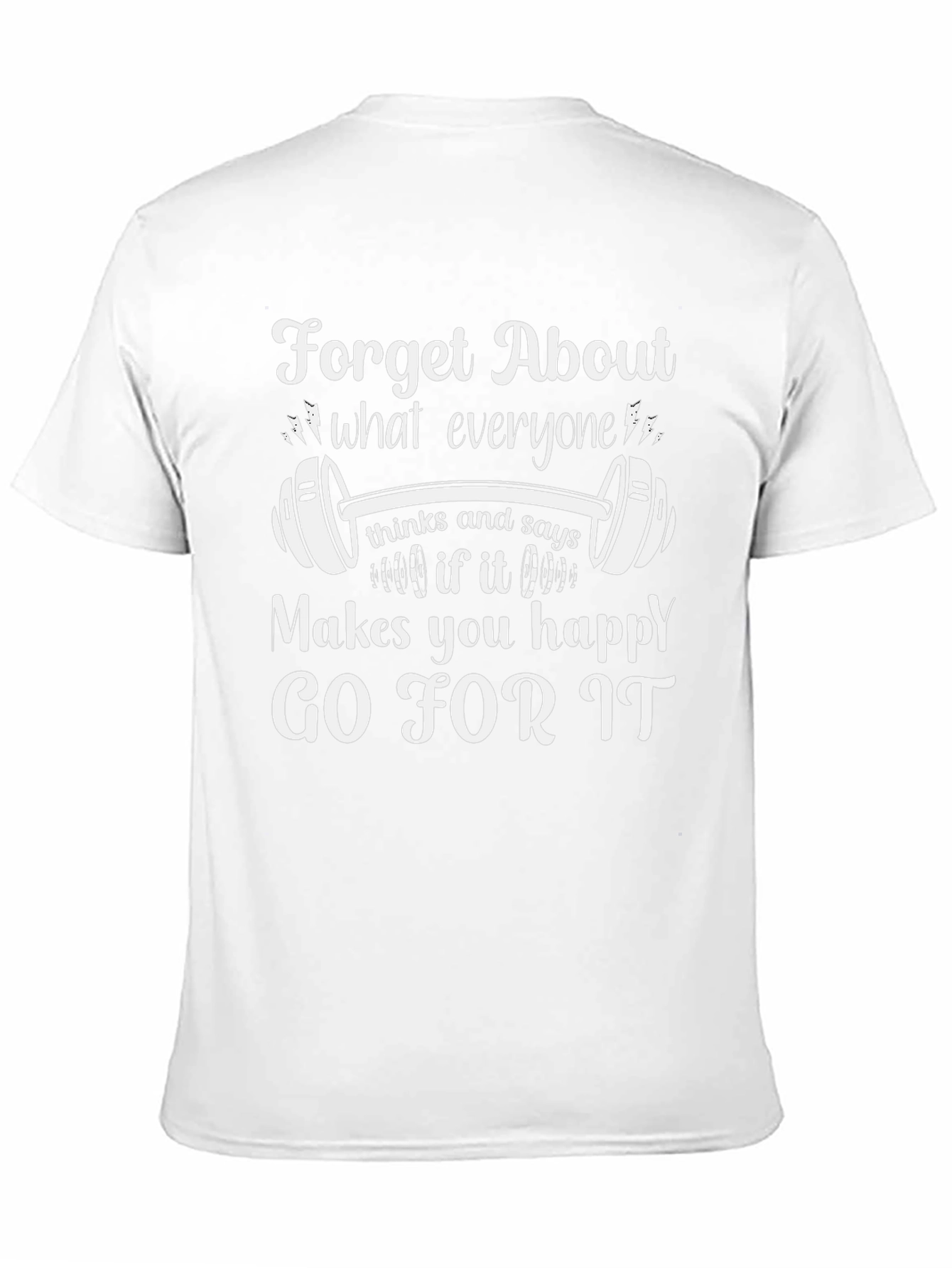 Motivational Gym T-Shirt: Forget What Others Think!