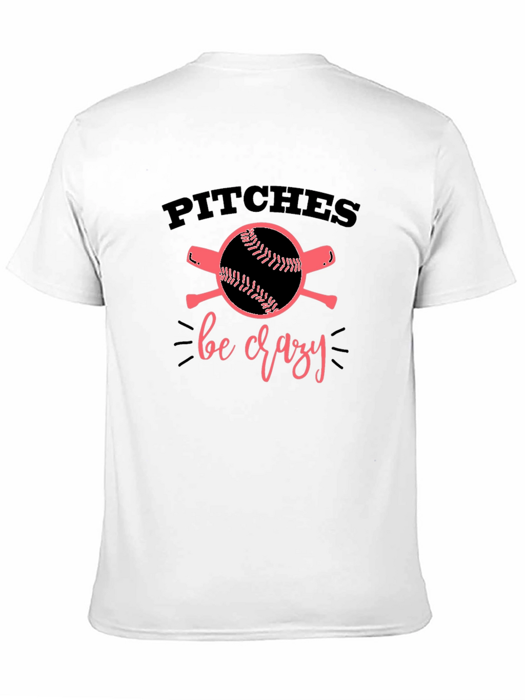 Pitches Be Crazy T-Shirt Baseball Fan Tee