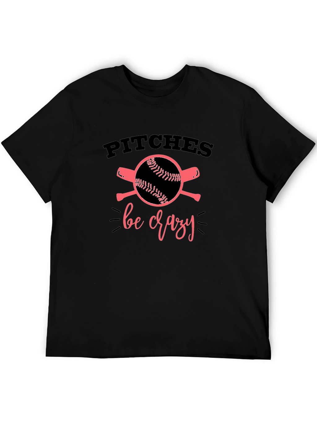 Pitches Be Crazy T-Shirt Baseball Fan Tee