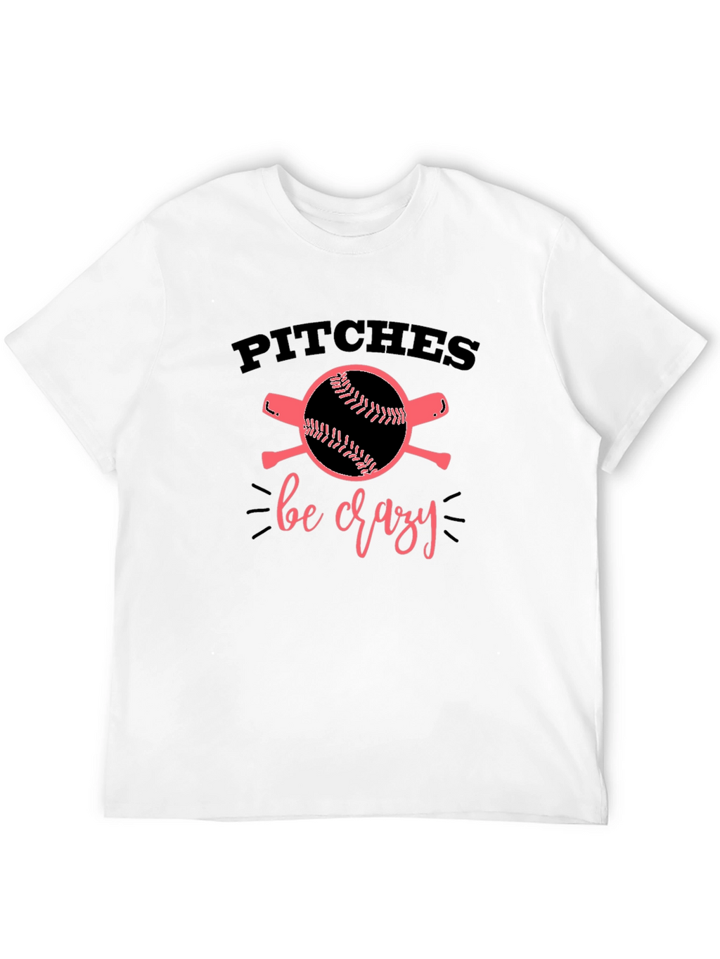 Pitches Be Crazy T-Shirt Baseball Fan Tee