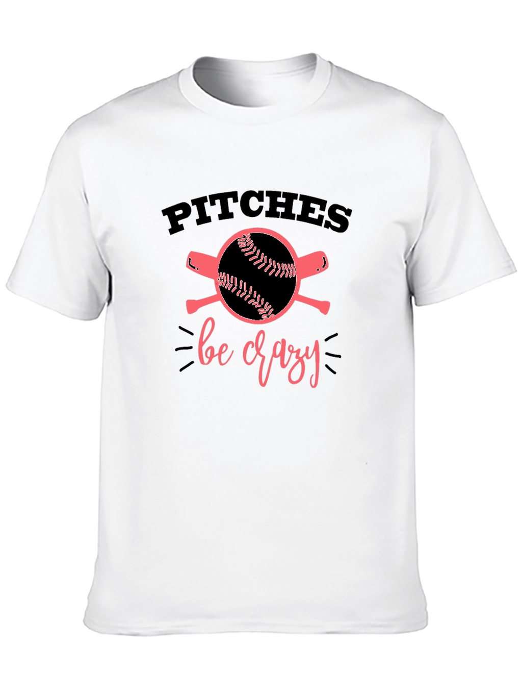 Pitches Be Crazy T-Shirt Baseball Fan Tee