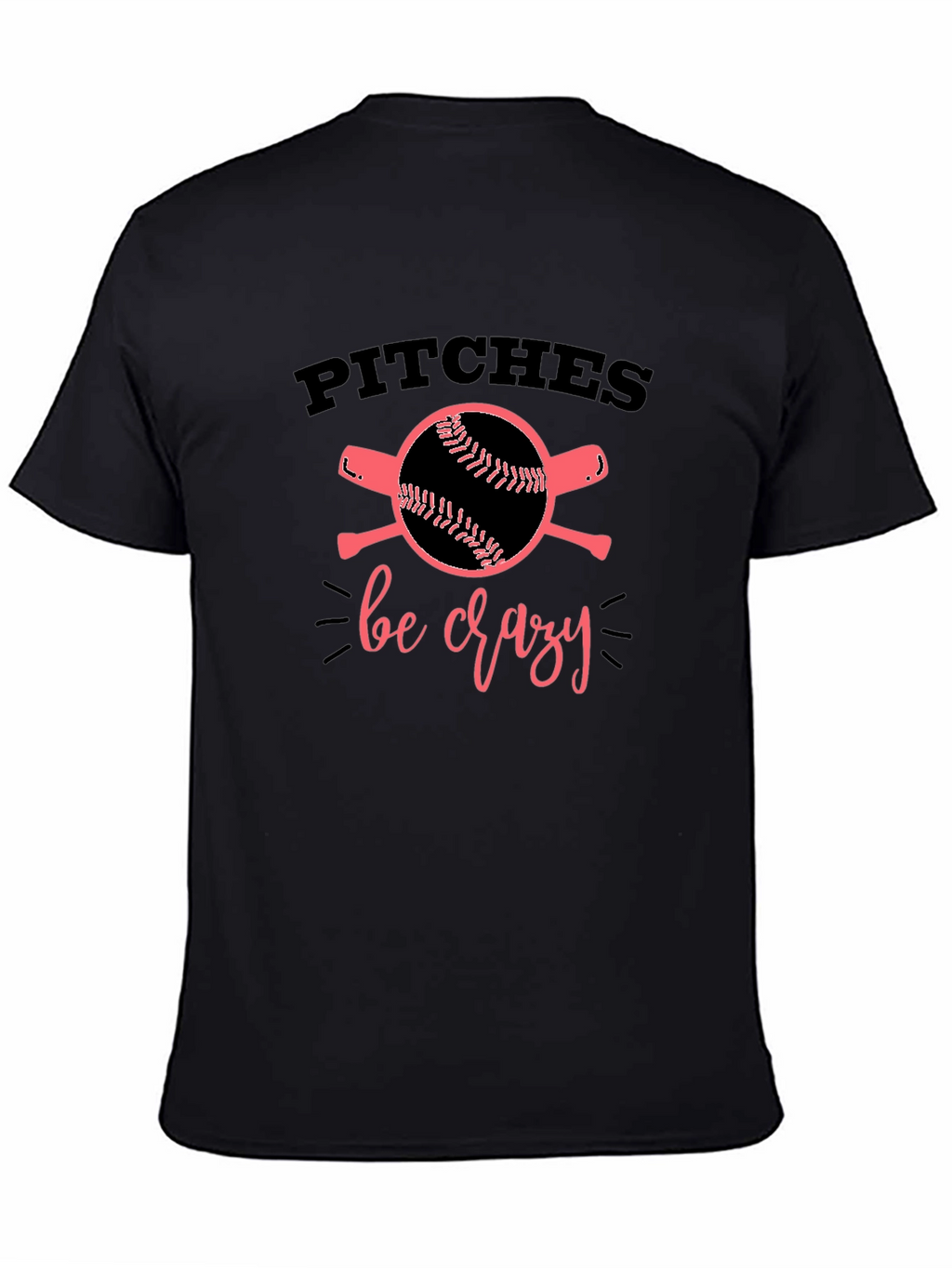 Pitches Be Crazy T-Shirt Baseball Fan Tee