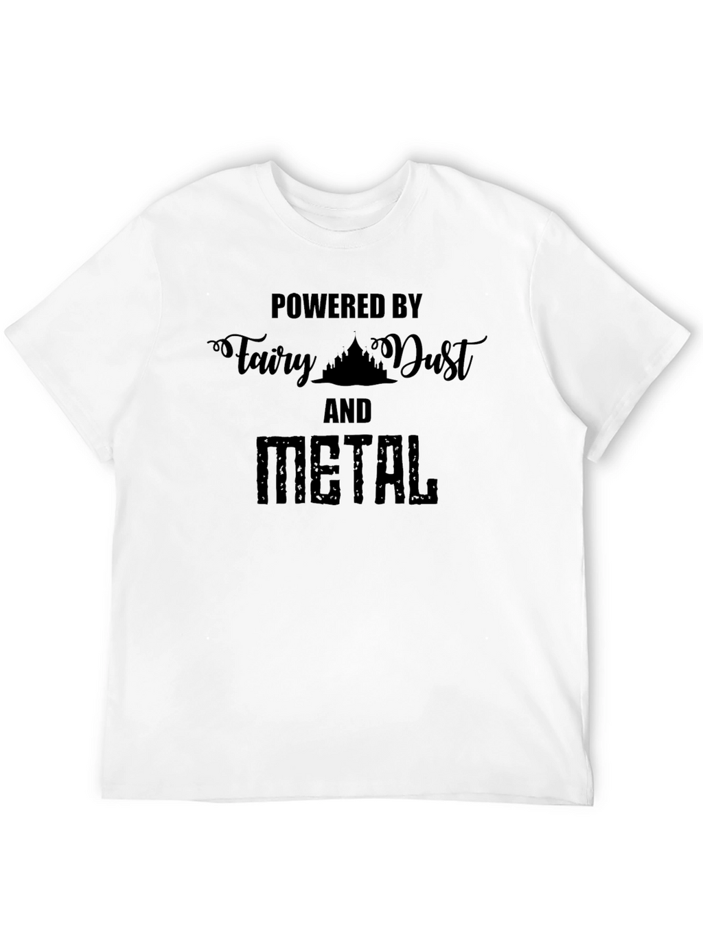 Powered by Fairy Dust and Metal Black T-Shirt