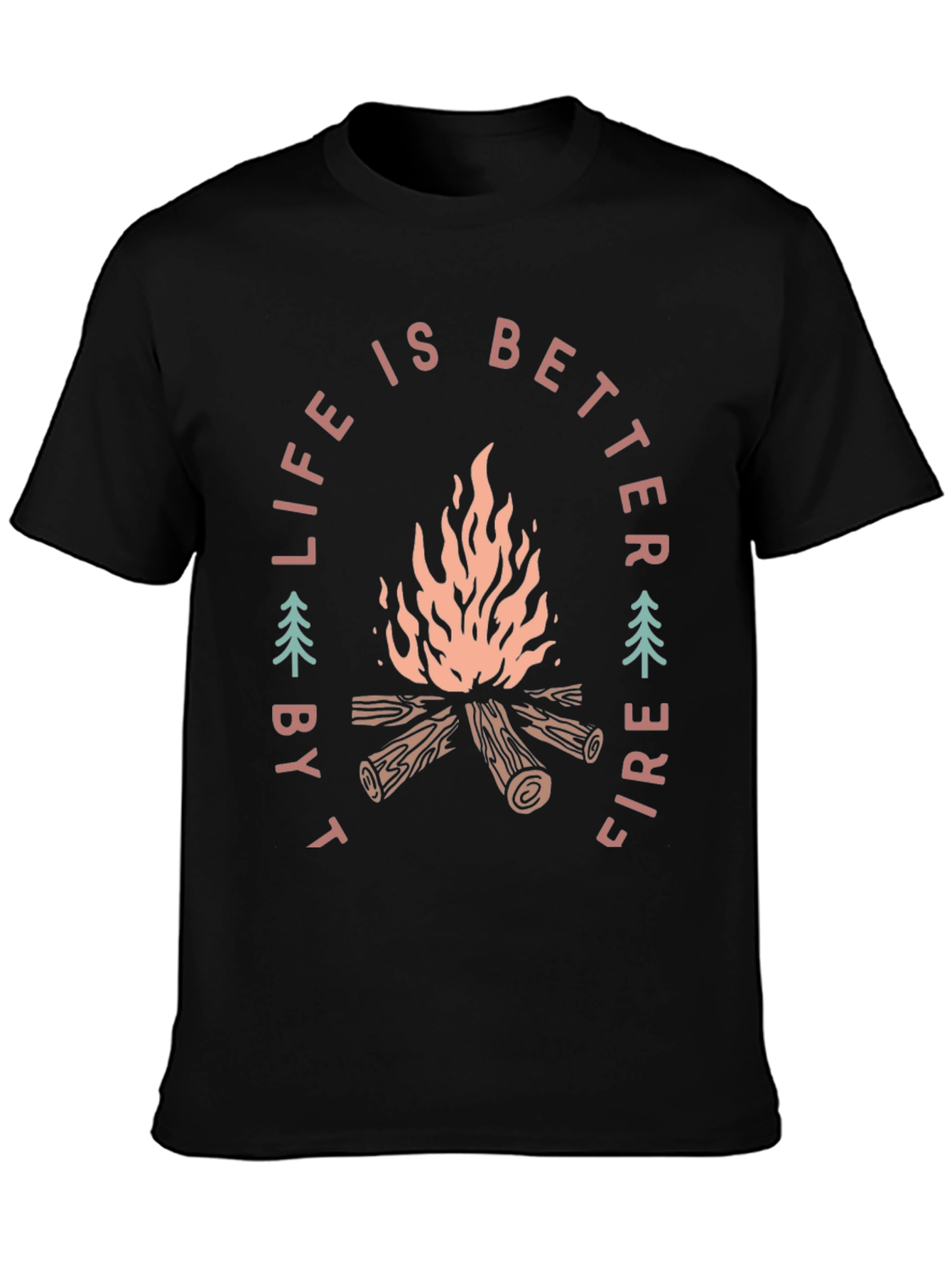 Life is Better by Fire T-Shirt