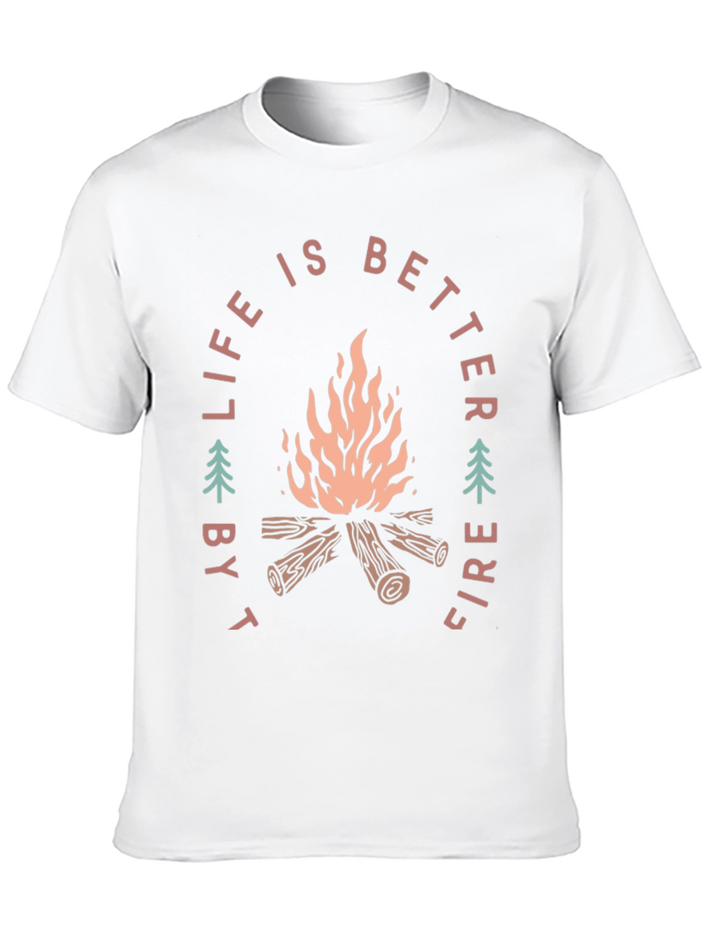 Life is Better by Fire T-Shirt