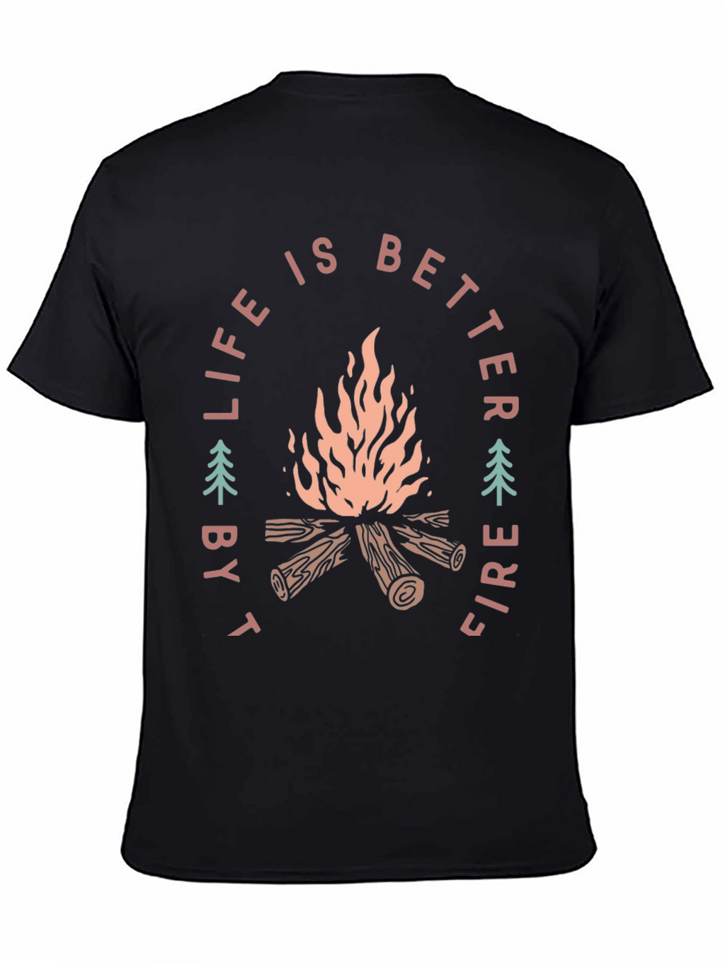 Life is Better by Fire T-Shirt