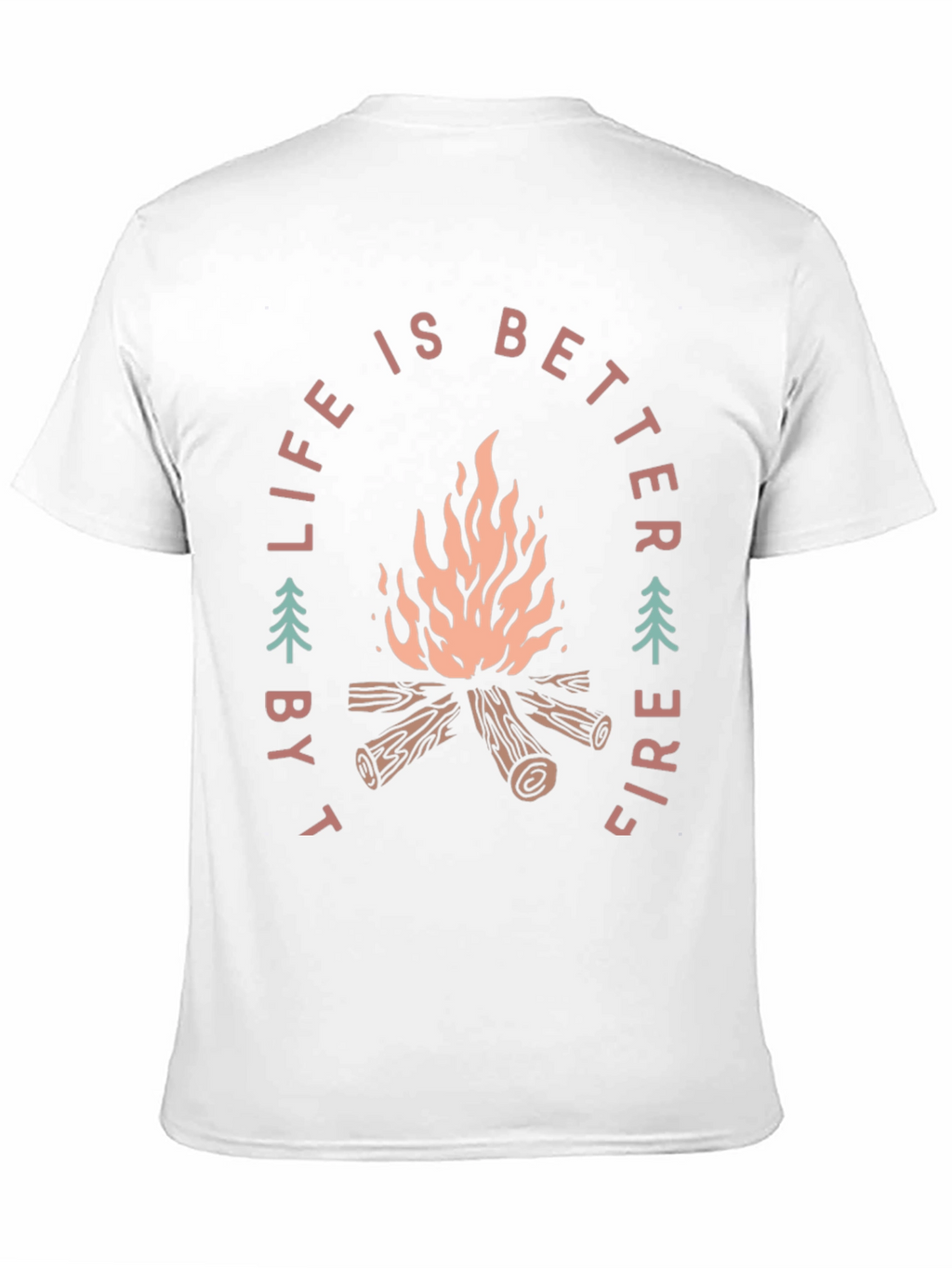 Life is Better by Fire T-Shirt