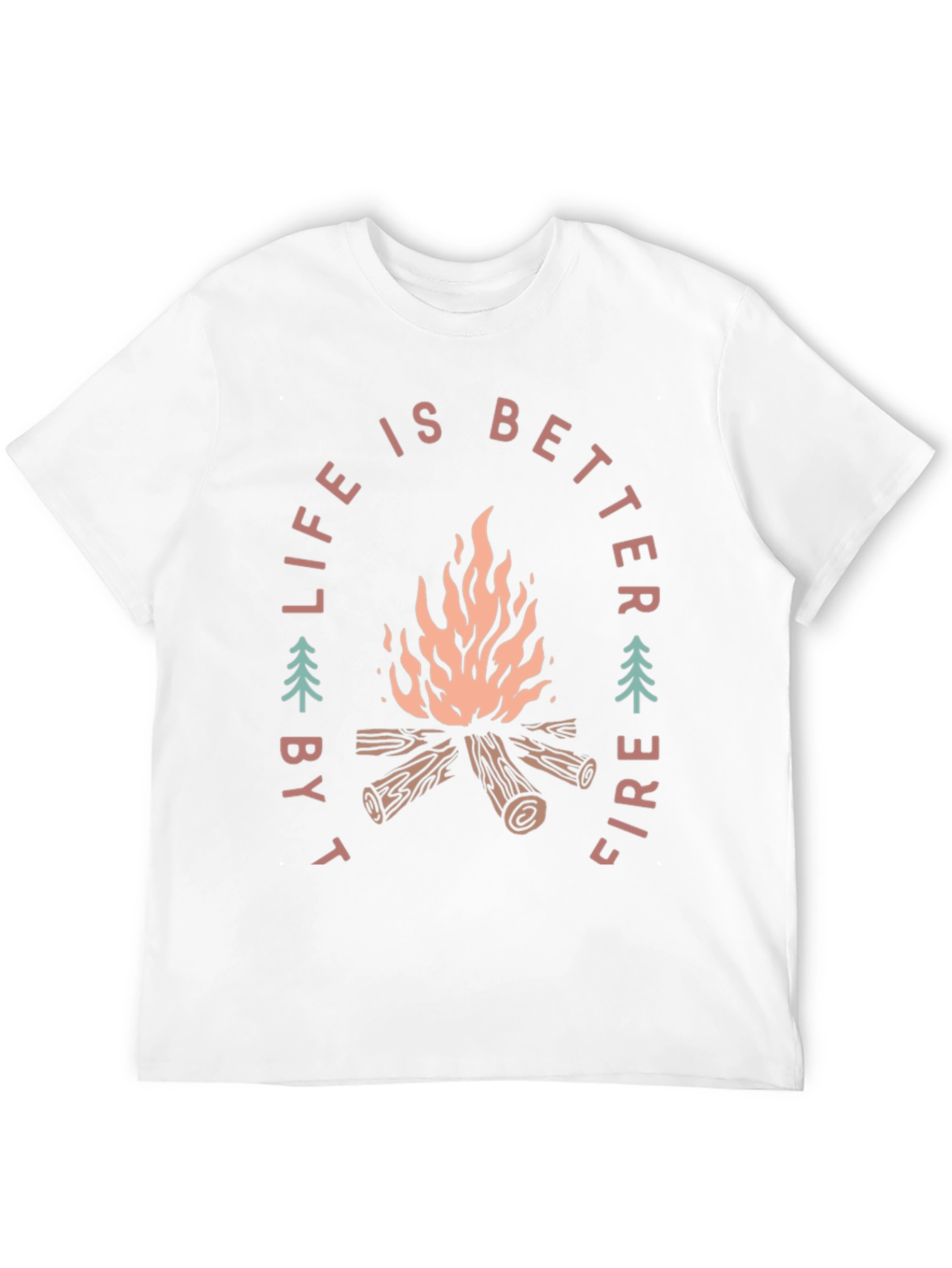 Life is Better by Fire T-Shirt