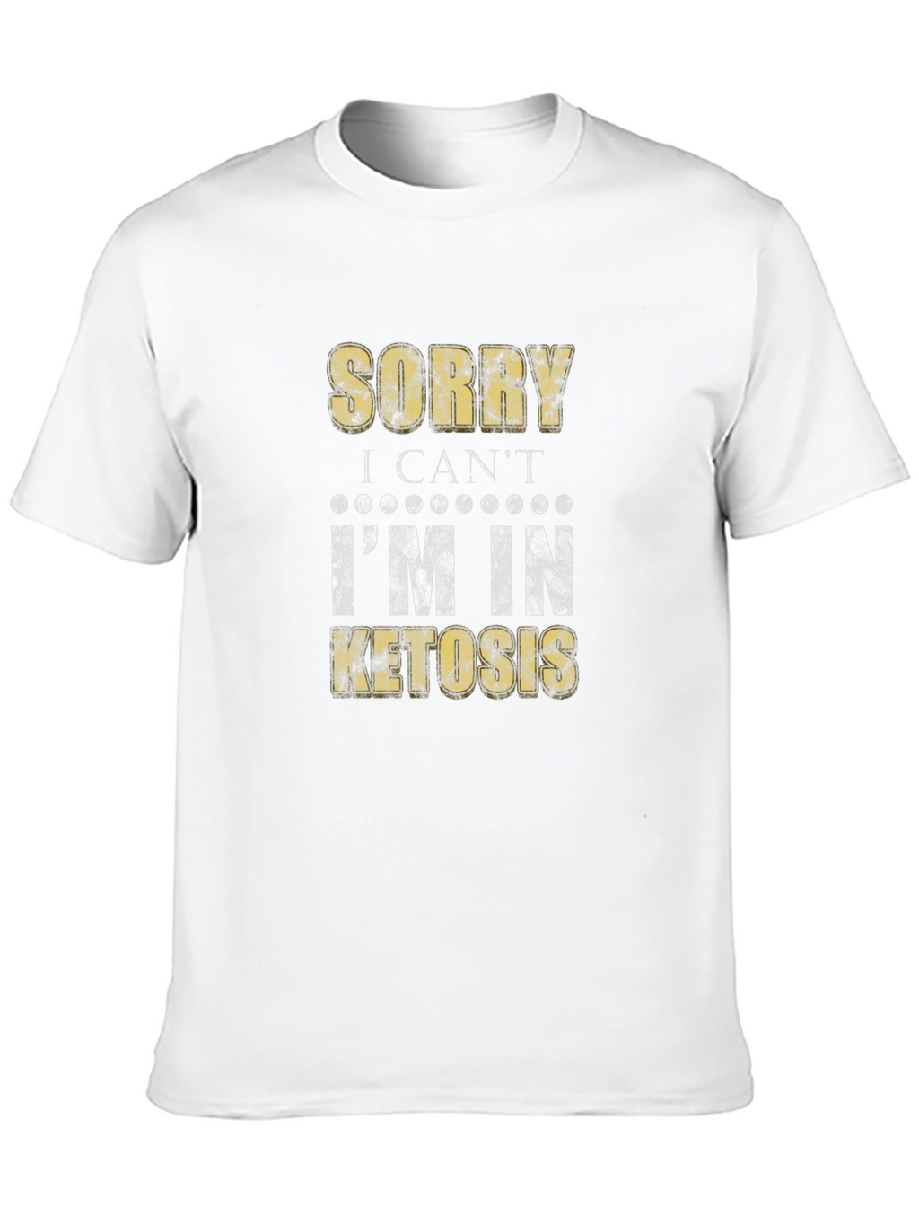 Sorry I Cant Im In Ketosis T-Shirt