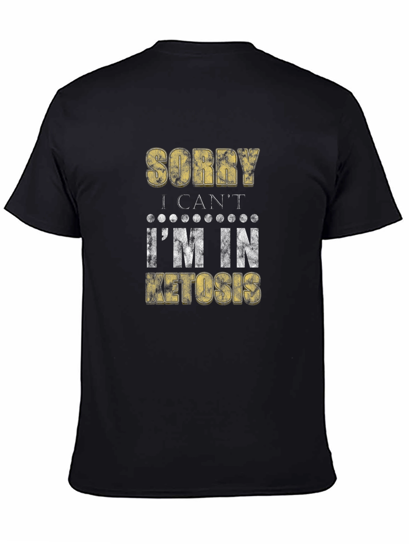 Sorry I Cant Im In Ketosis T-Shirt