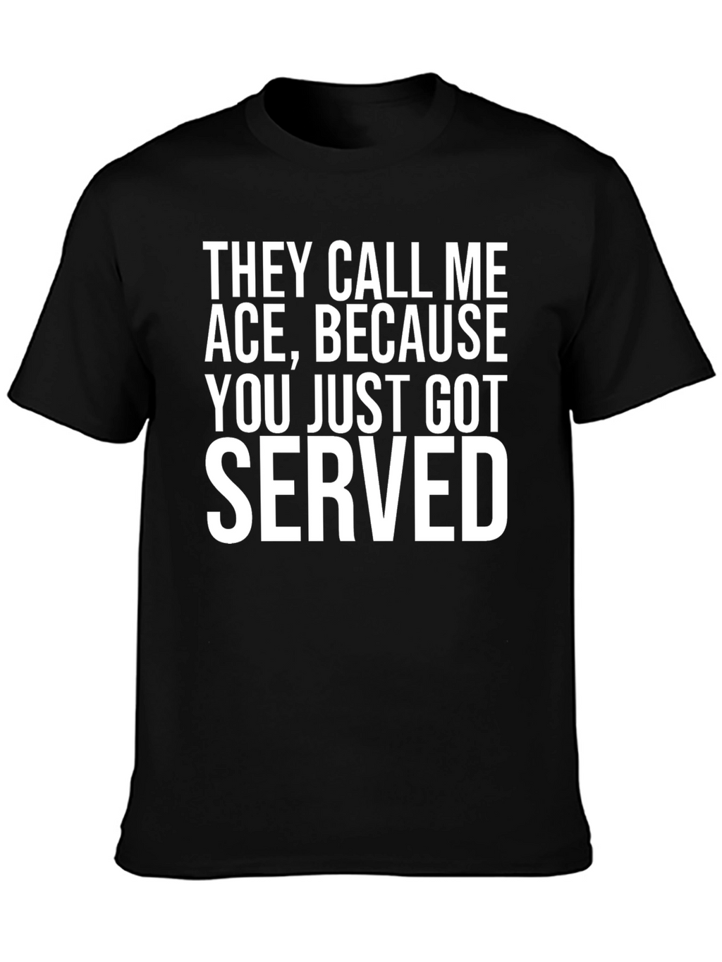 Ace Served Funny Graphic Tee
