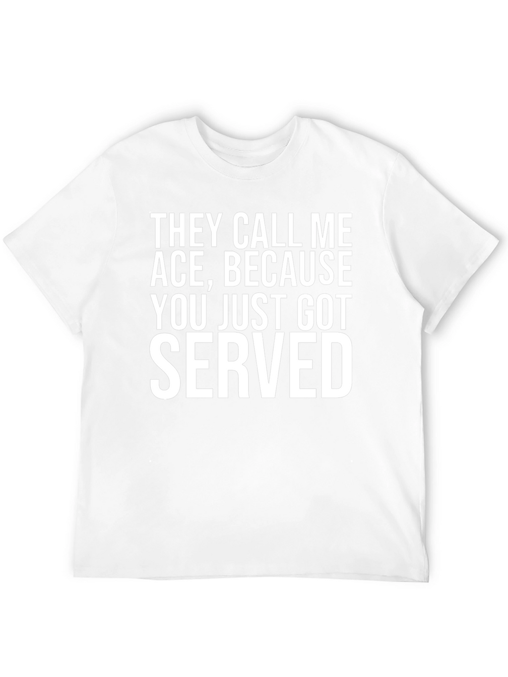 Ace Served Funny Graphic Tee
