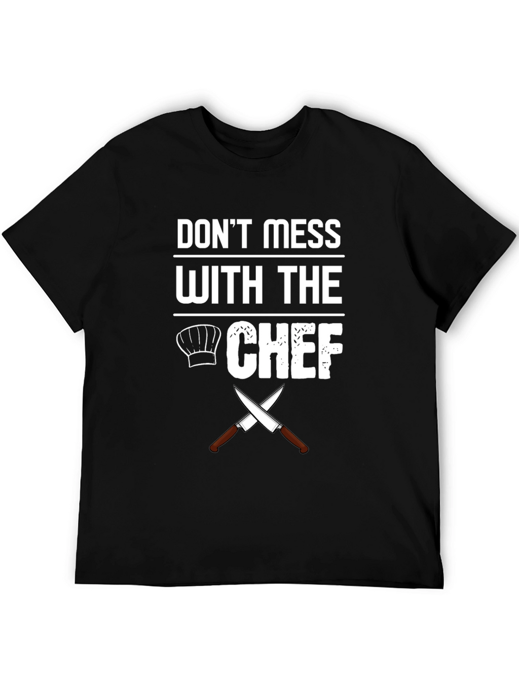 Dont Mess With The Chef Graphic T-Shirt