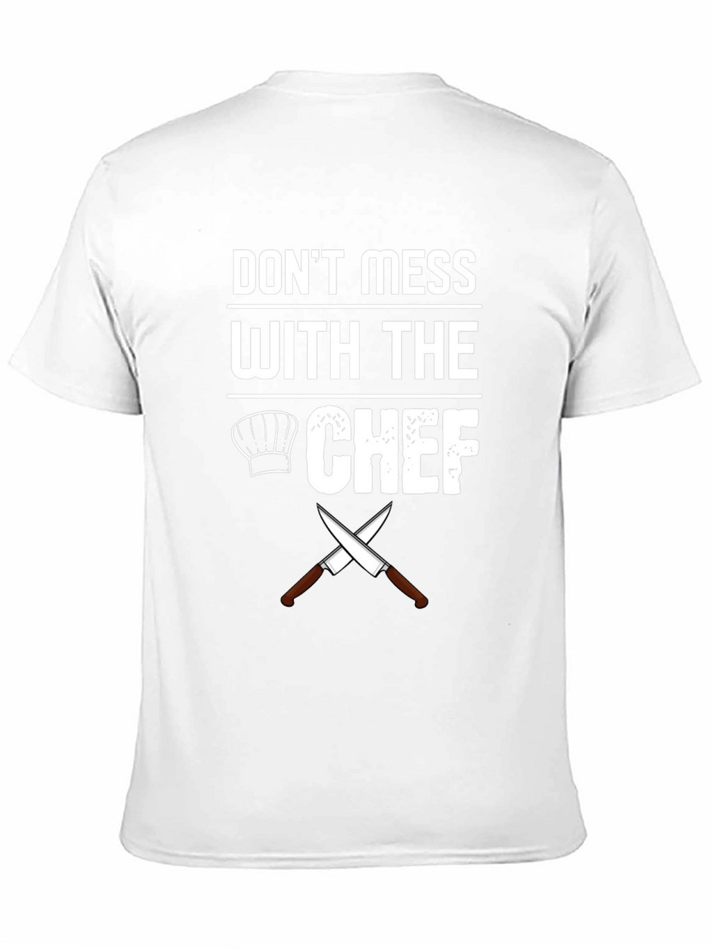 Dont Mess With The Chef Graphic T-Shirt