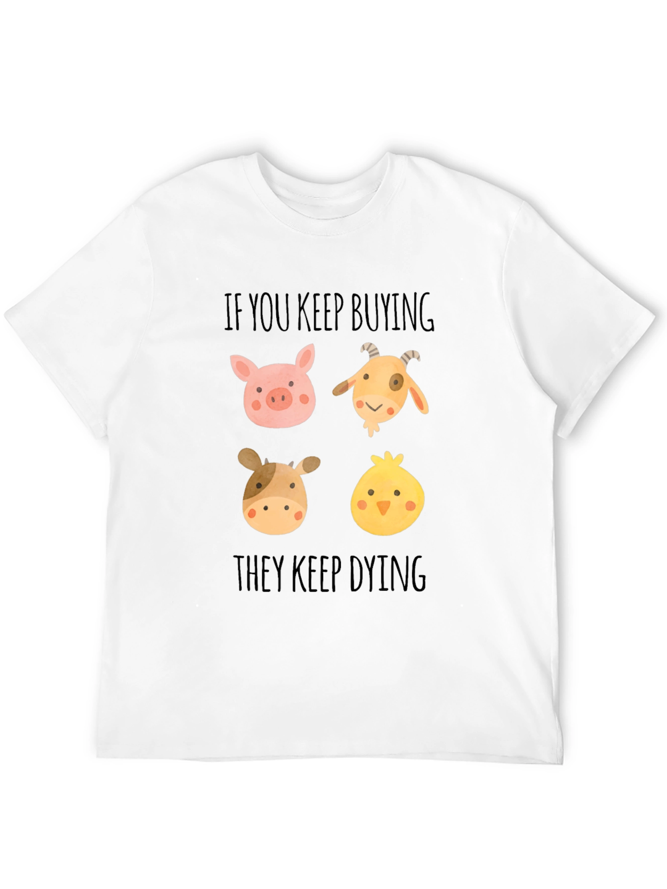 Vegan Animal Rights Tee: If You Keep Buying...