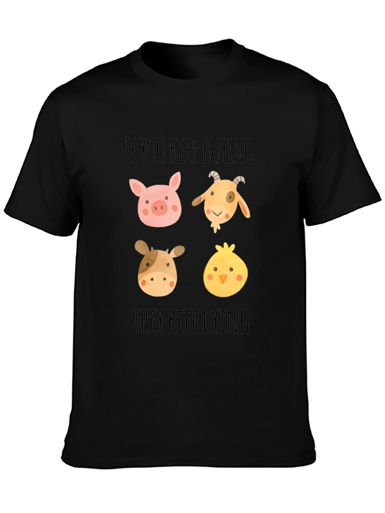 Vegan Animal Rights Tee: If You Keep Buying...