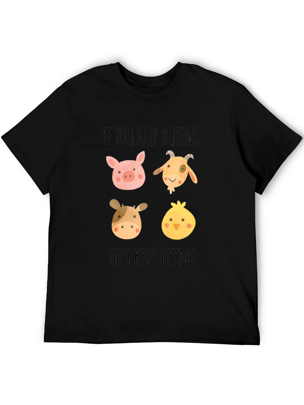 Vegan Animal Rights Tee: If You Keep Buying...
