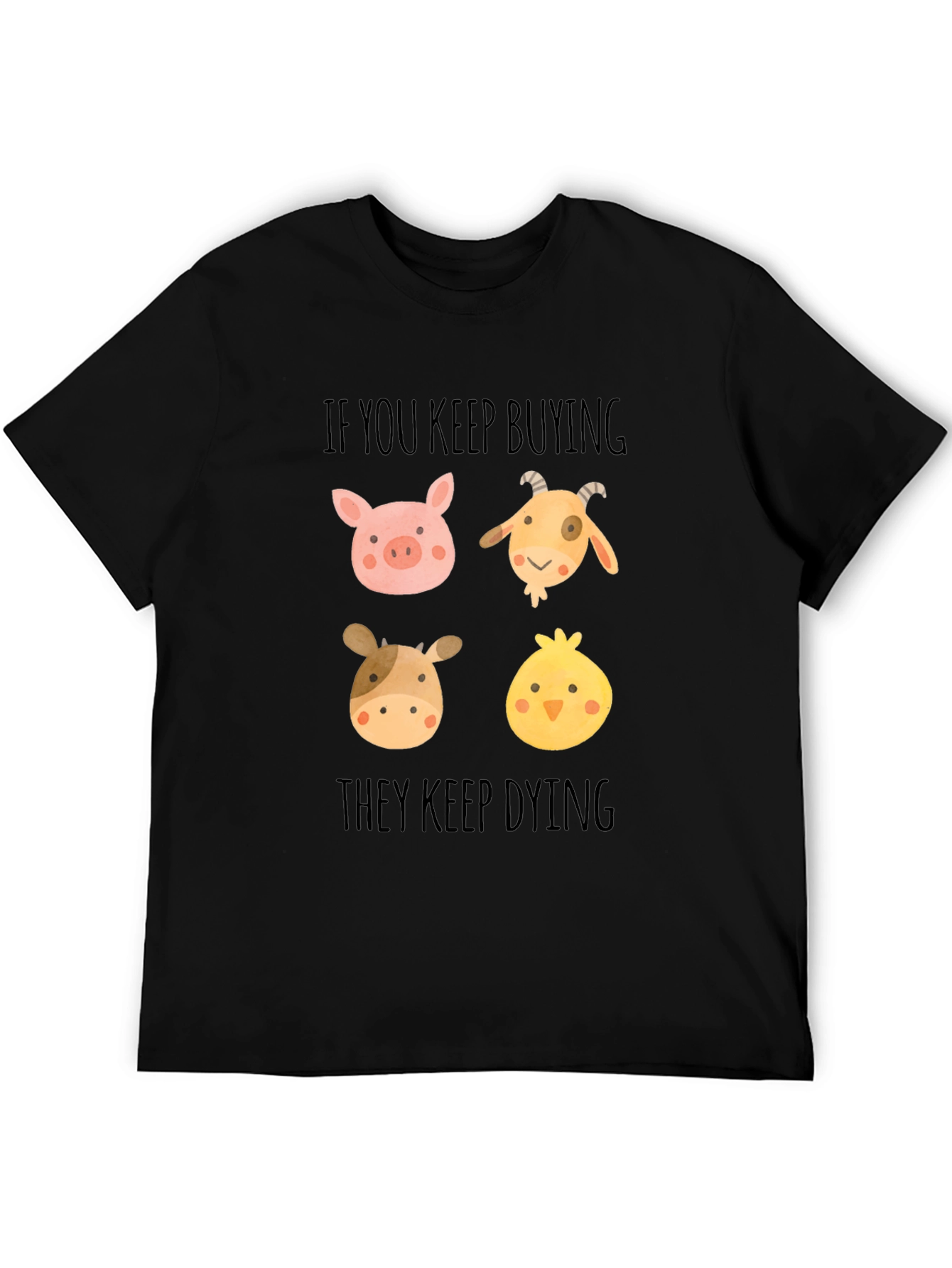 Vegan Animal Rights Tee: If You Keep Buying...