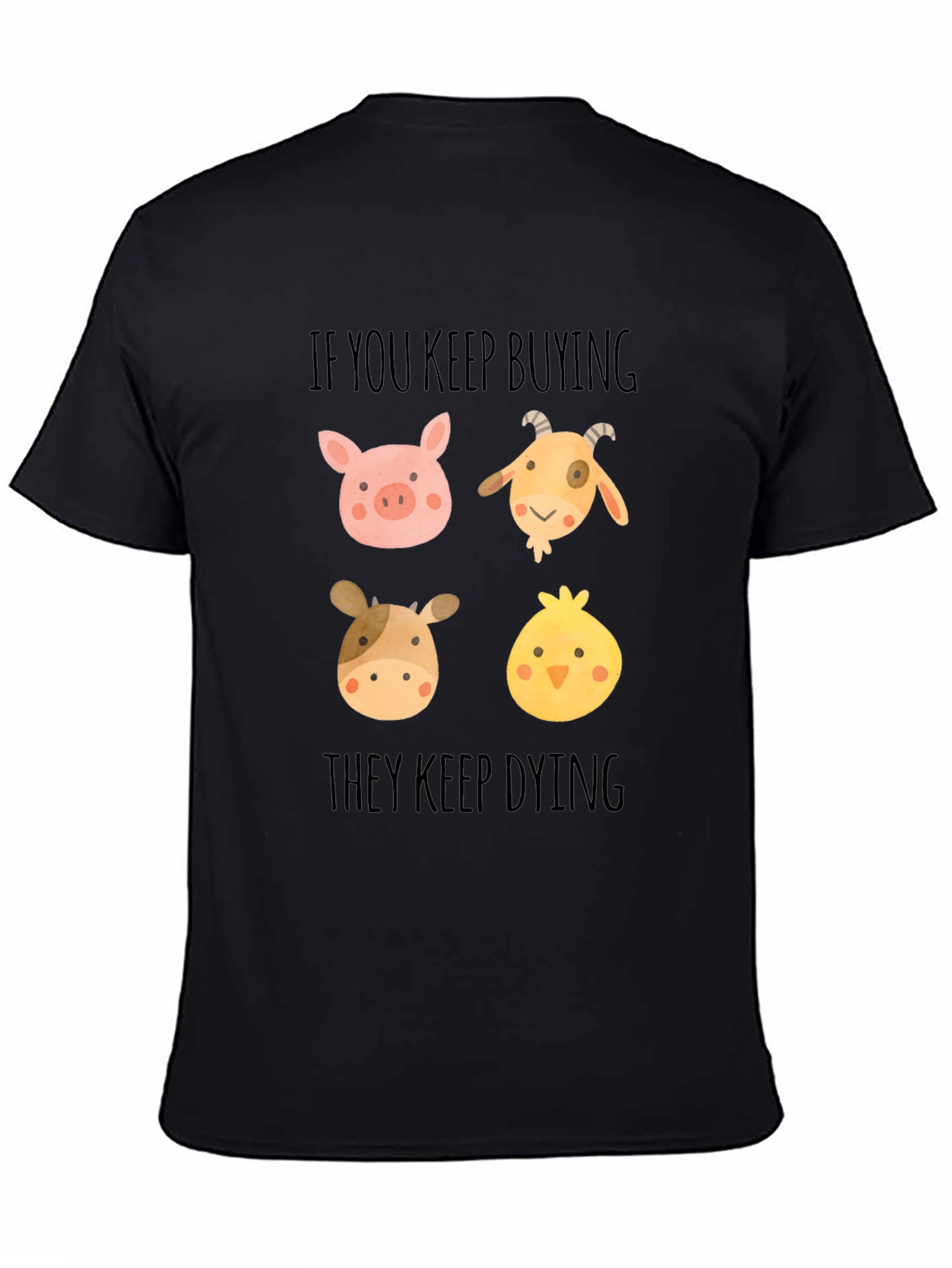 Vegan Animal Rights Tee: If You Keep Buying...