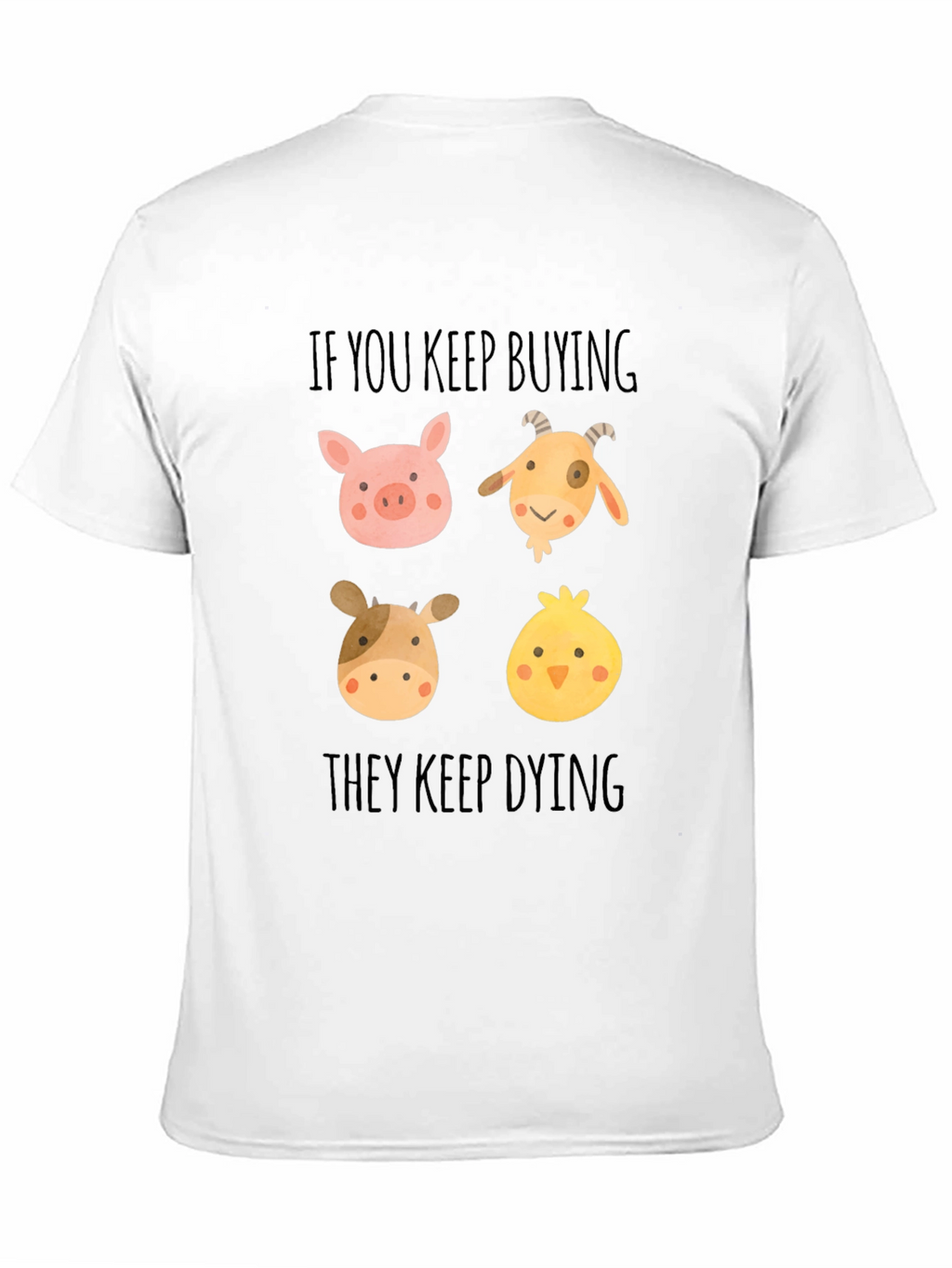 Vegan Animal Rights Tee: If You Keep Buying...