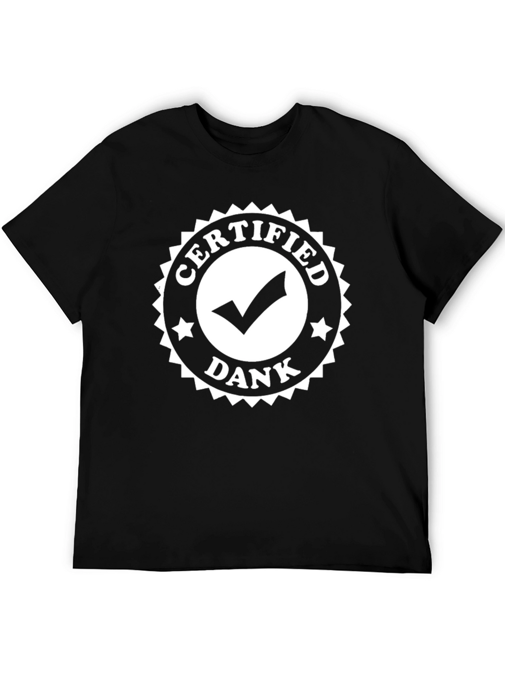 Certified Dank T-Shirt - Cool Graphic Tee