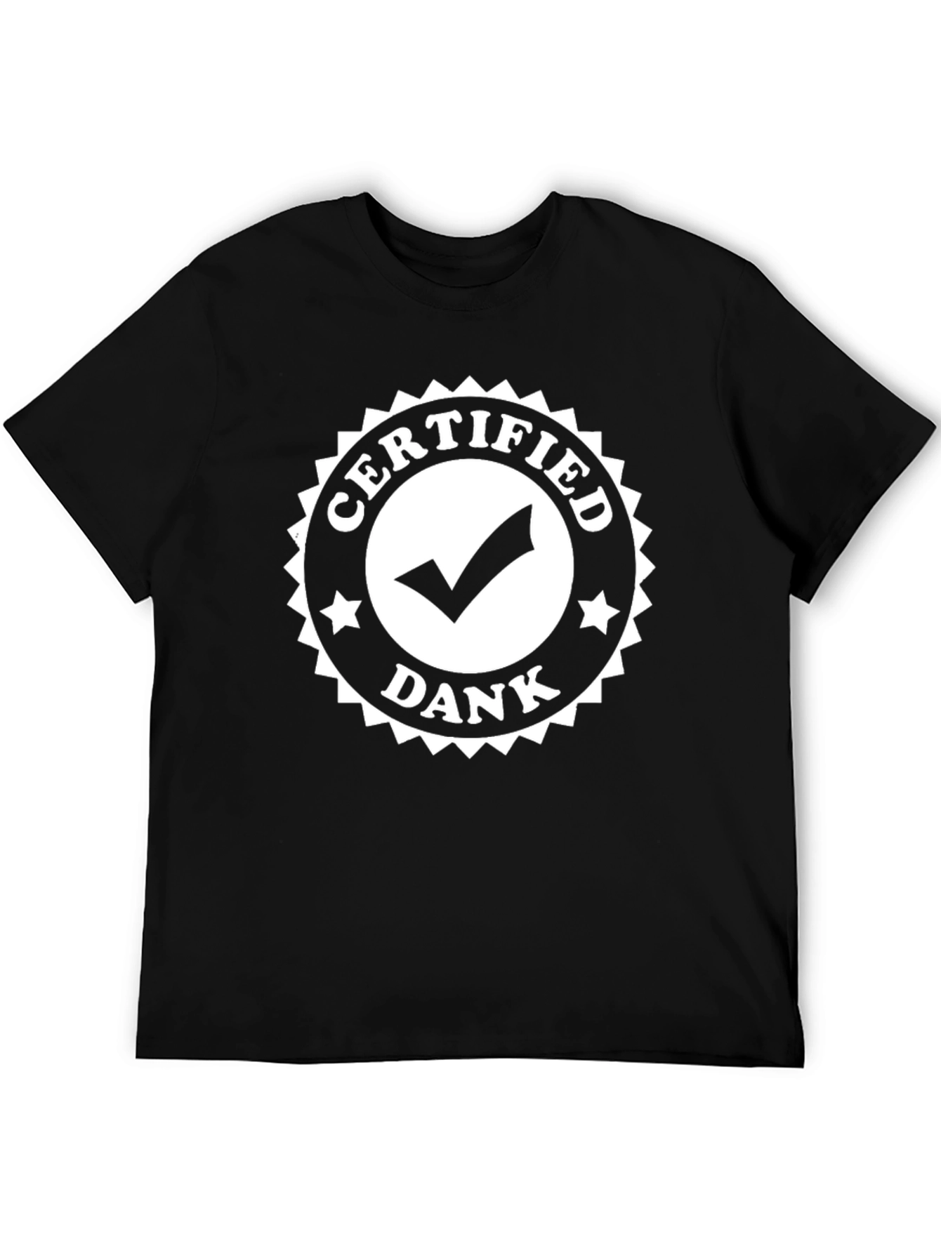 Certified Dank T-Shirt - Cool Graphic Tee