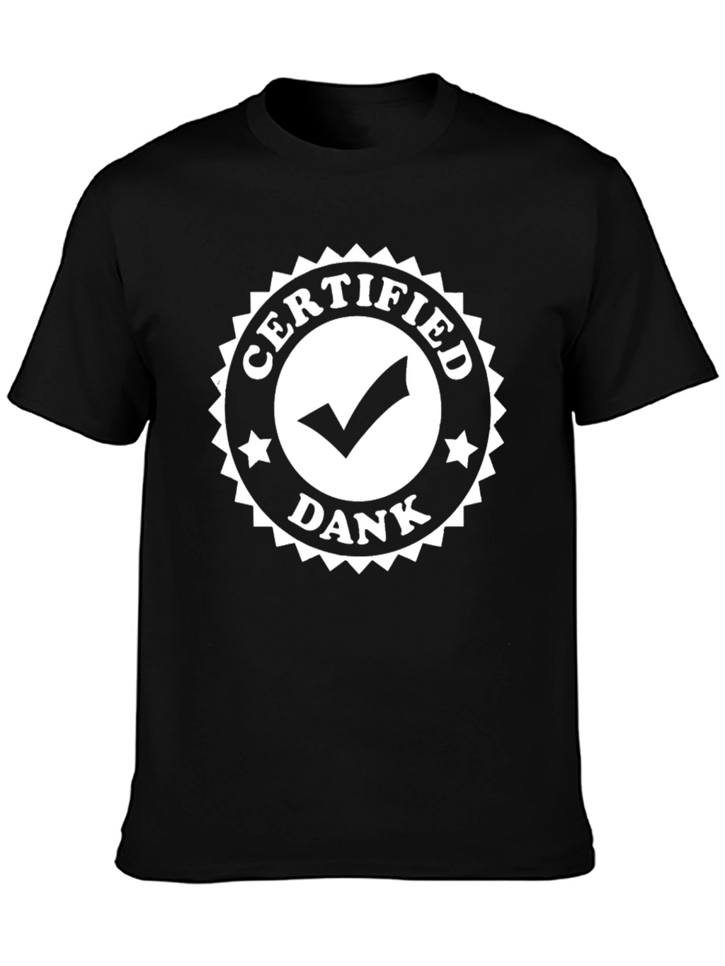 Certified Dank T-Shirt - Cool Graphic Tee