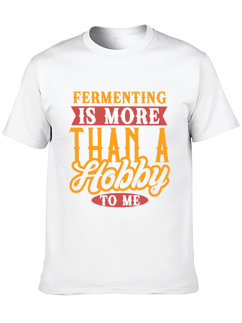 Fermenting Hobby T-Shirt