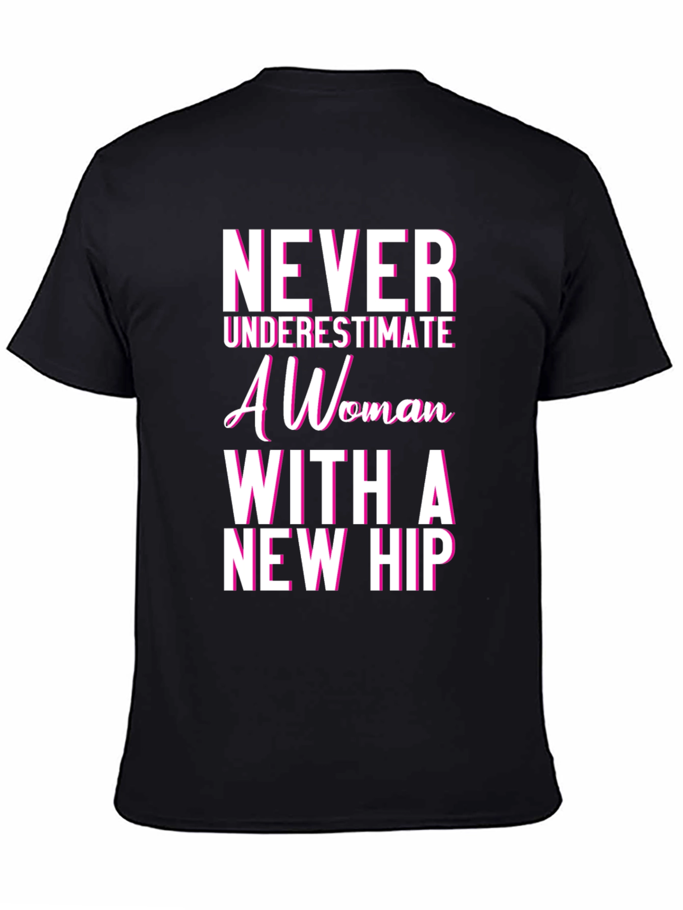 Never Underestimate Woman With New Hip Tee