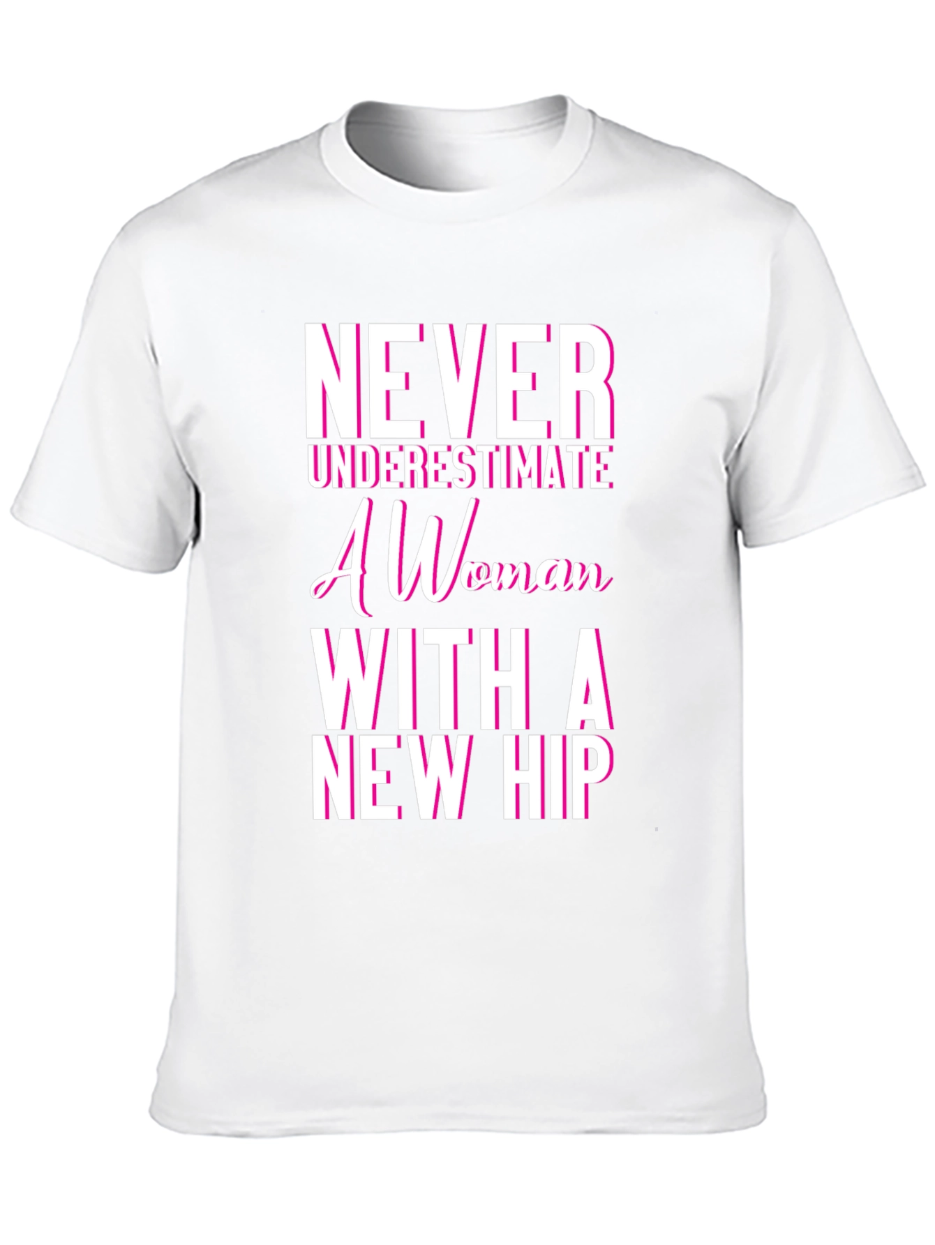 Never Underestimate Woman With New Hip Tee
