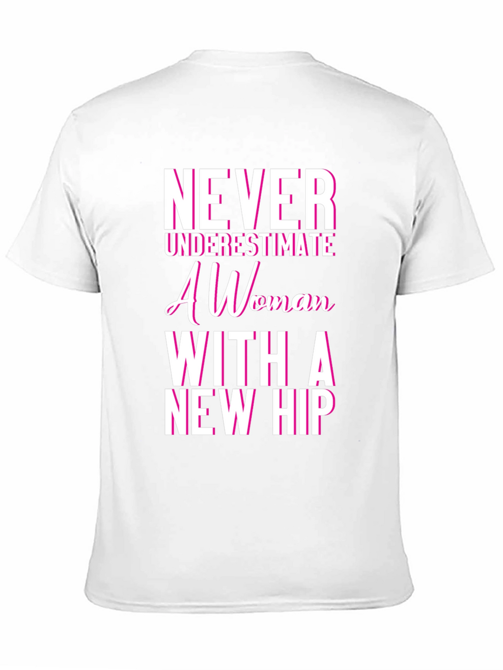 Never Underestimate Woman With New Hip Tee