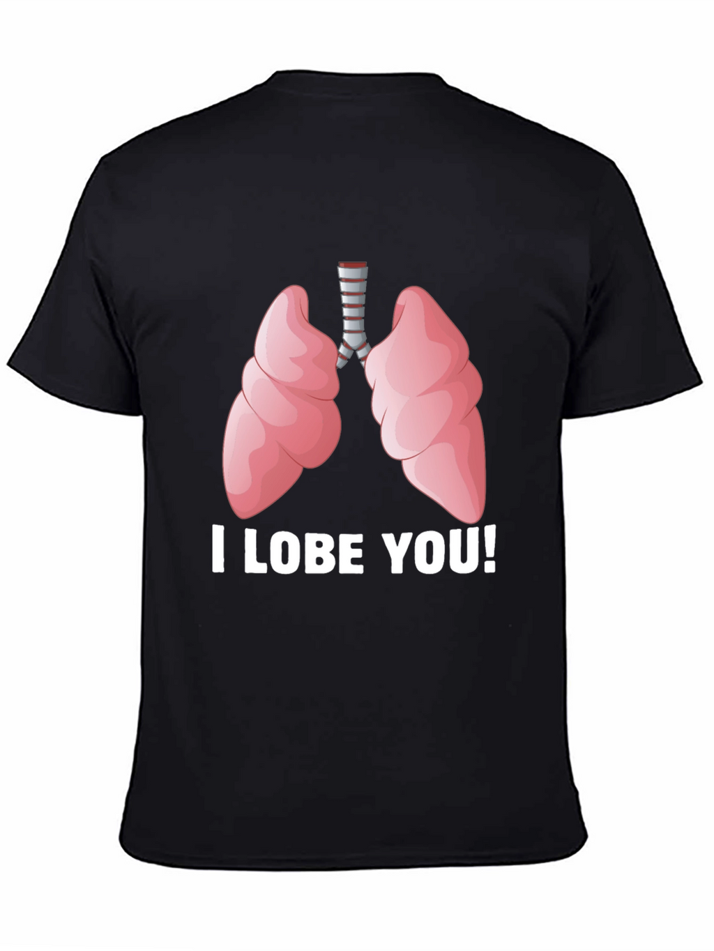 I Lobe You T-Shirt - Anatomical Humor