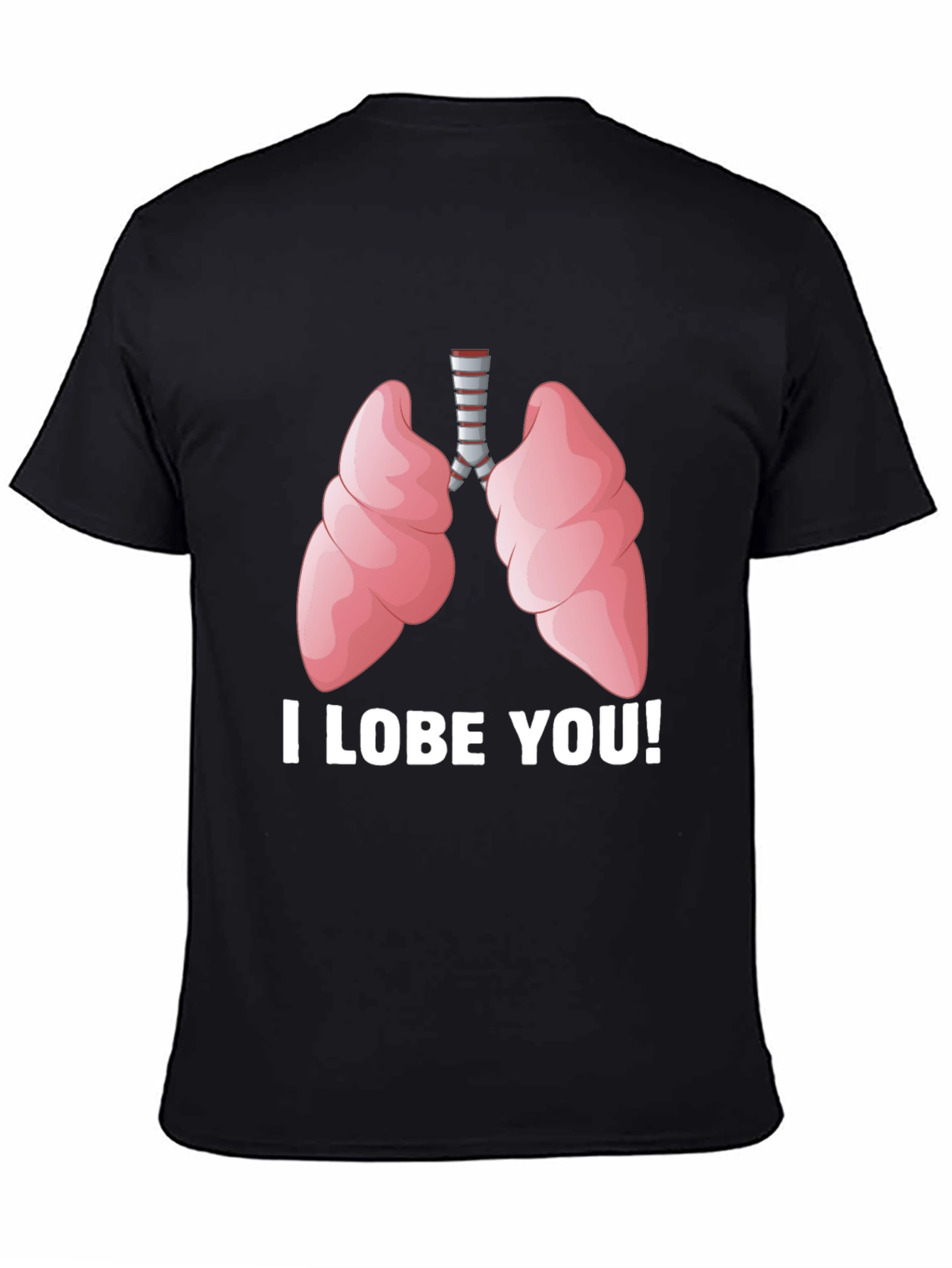 I Lobe You T-Shirt - Anatomical Humor