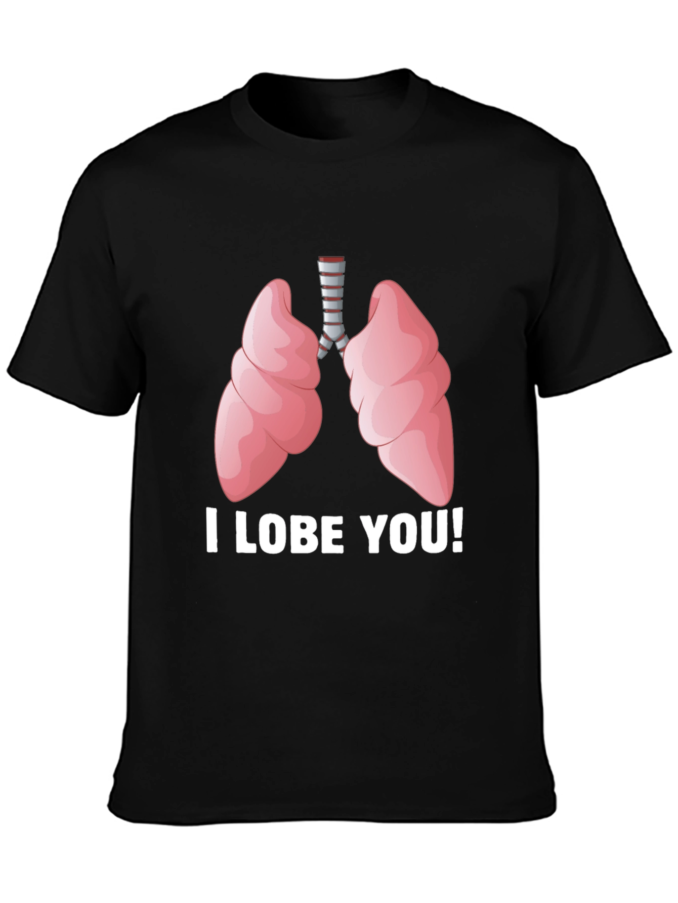I Lobe You T-Shirt - Anatomical Humor