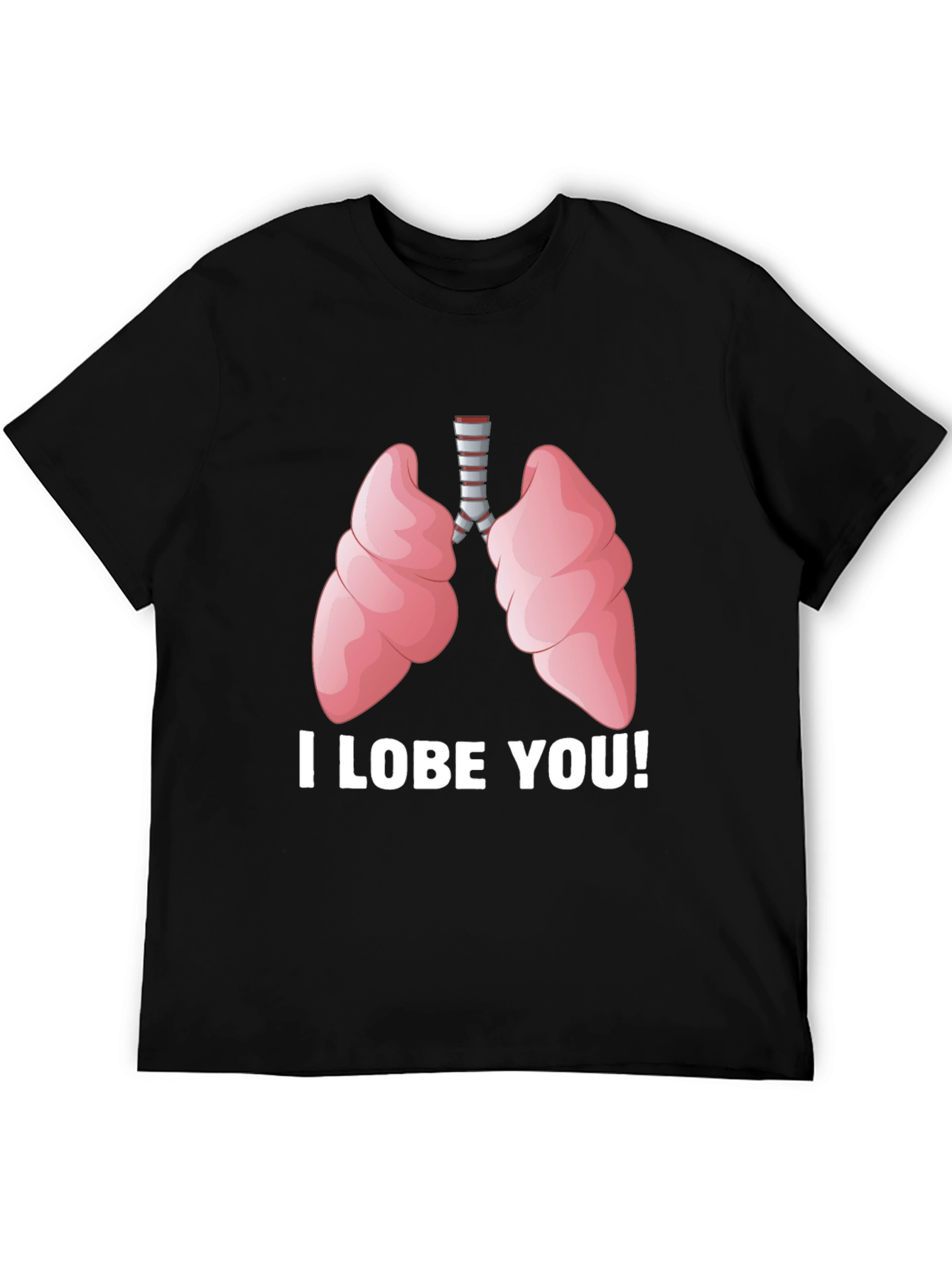 I Lobe You T-Shirt - Anatomical Humor