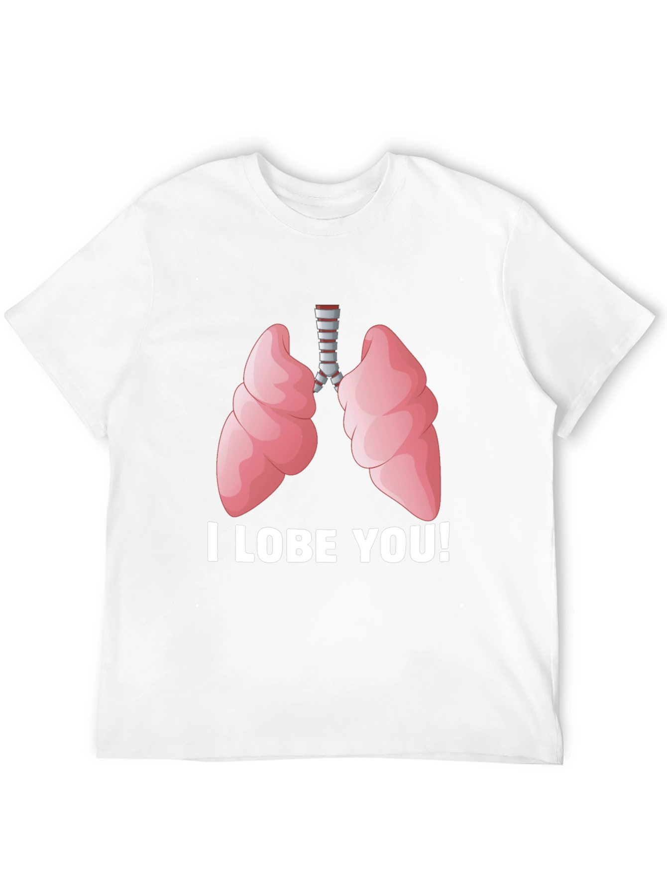 I Lobe You T-Shirt - Anatomical Humor