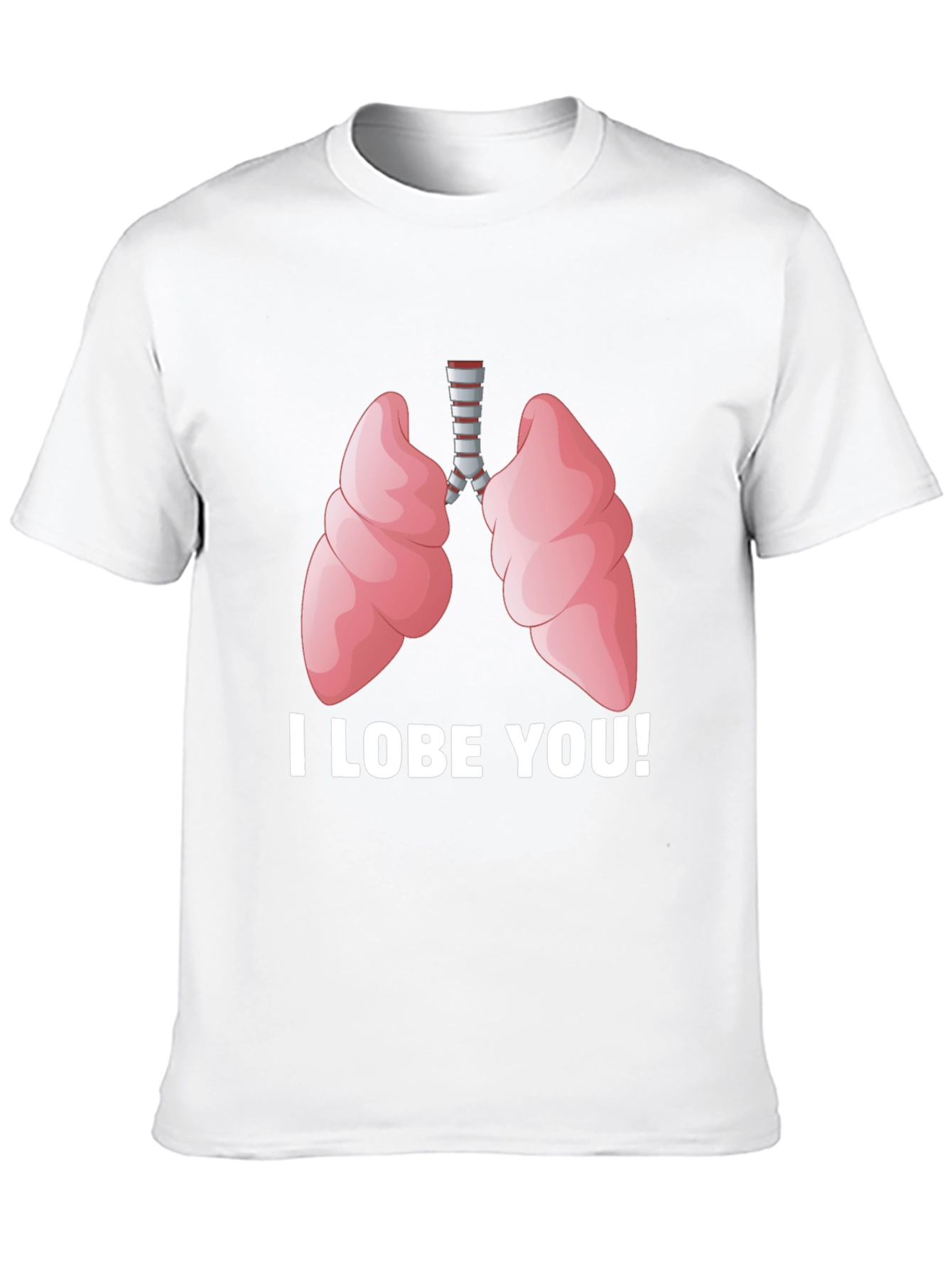 I Lobe You T-Shirt - Anatomical Humor