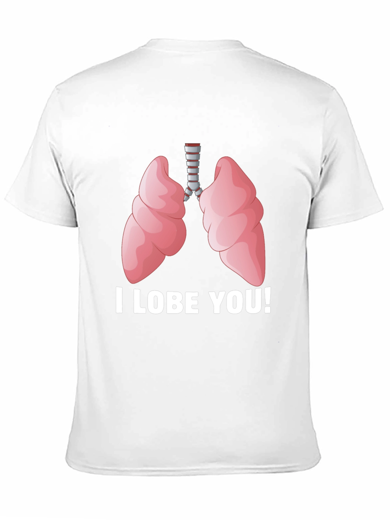 I Lobe You T-Shirt - Anatomical Humor