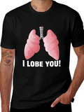 I Lobe You T-Shirt - Anatomical Humor