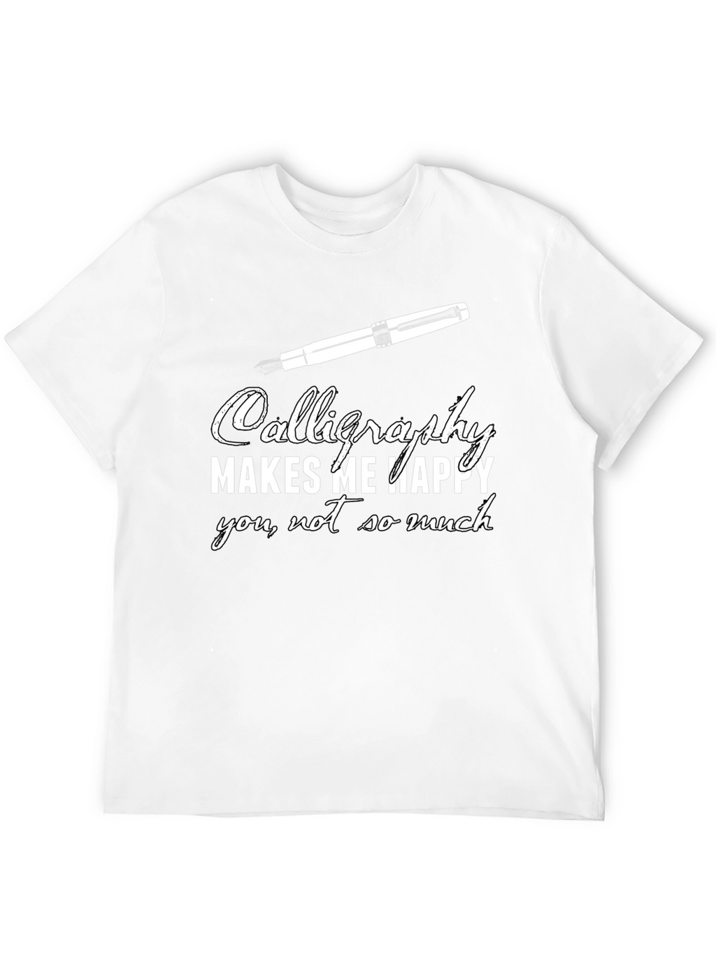 Calligraphy Lover T-Shirt - Makes Me Happy