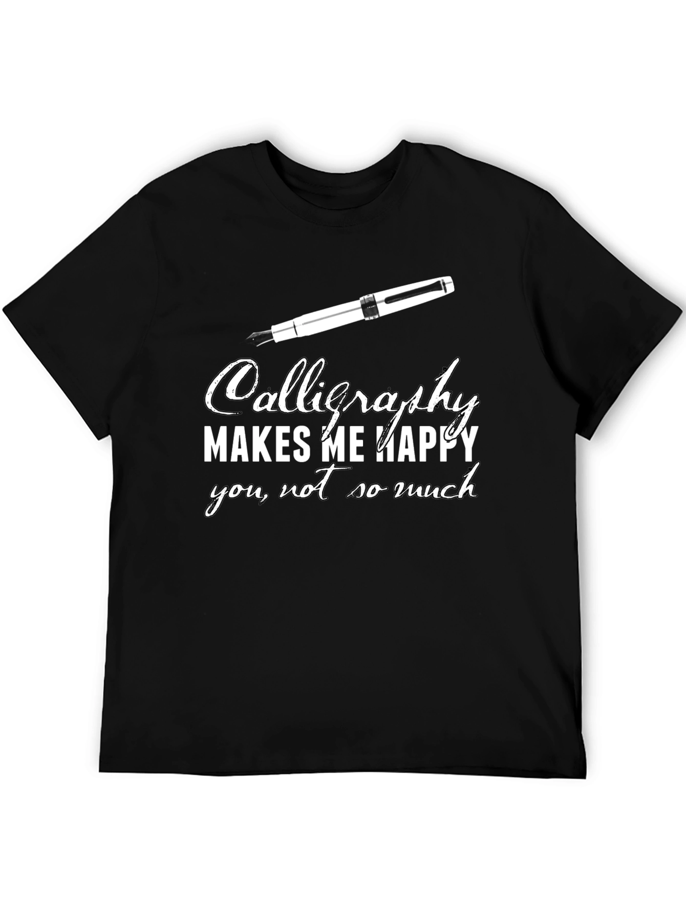 Calligraphy Lover T-Shirt - Makes Me Happy
