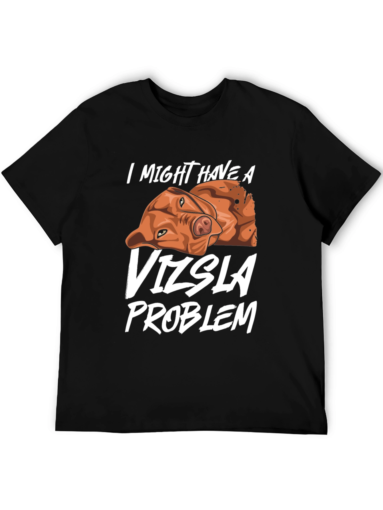 Vizsla Problem T-Shirt Dog Lover Tee