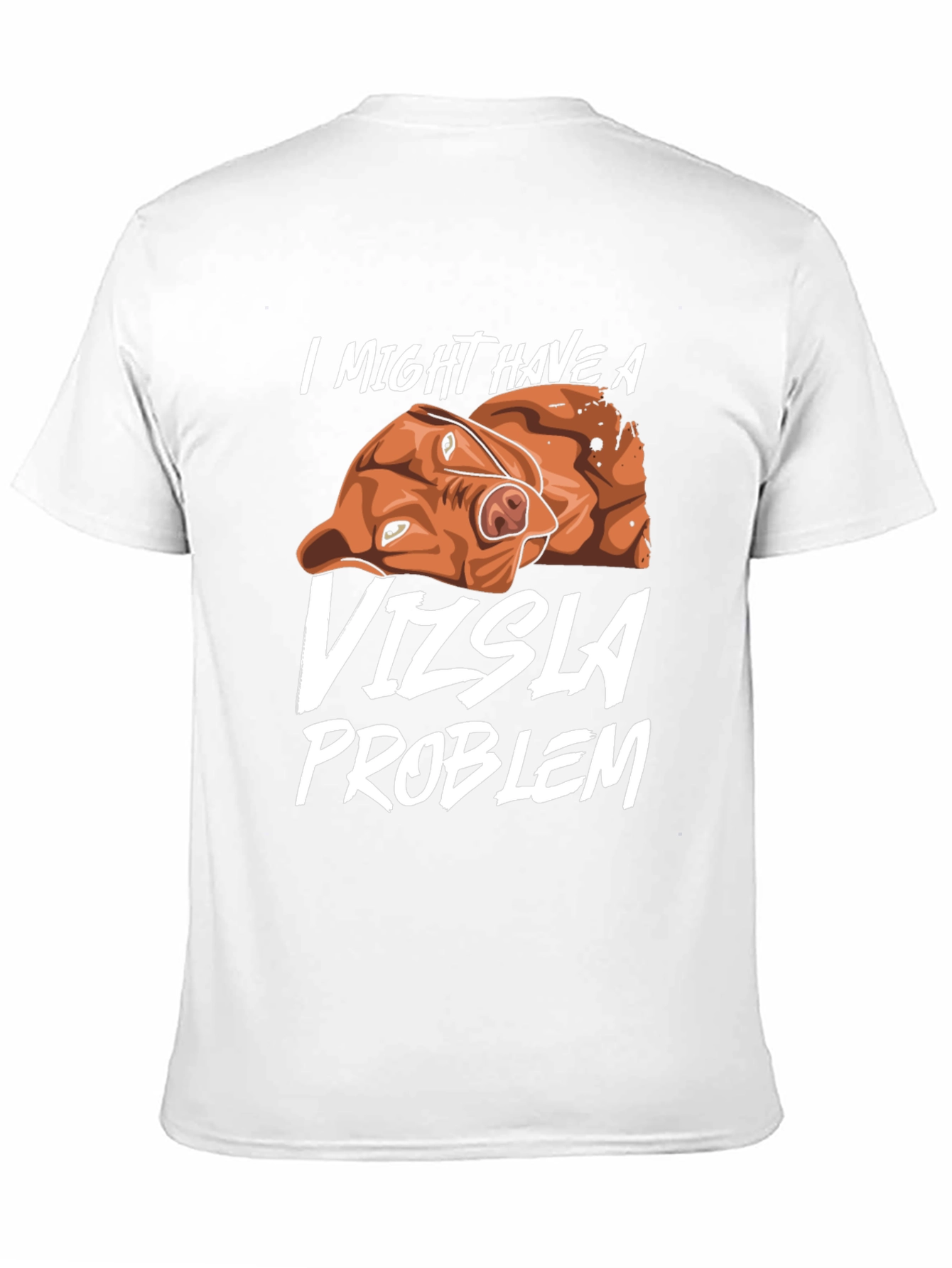 Vizsla Problem T-Shirt Dog Lover Tee