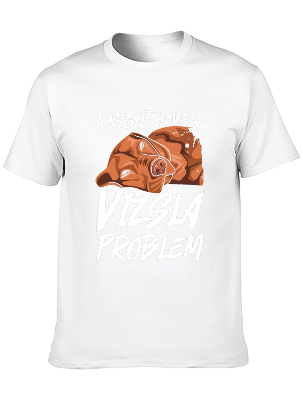 Vizsla Problem T-Shirt Dog Lover Tee