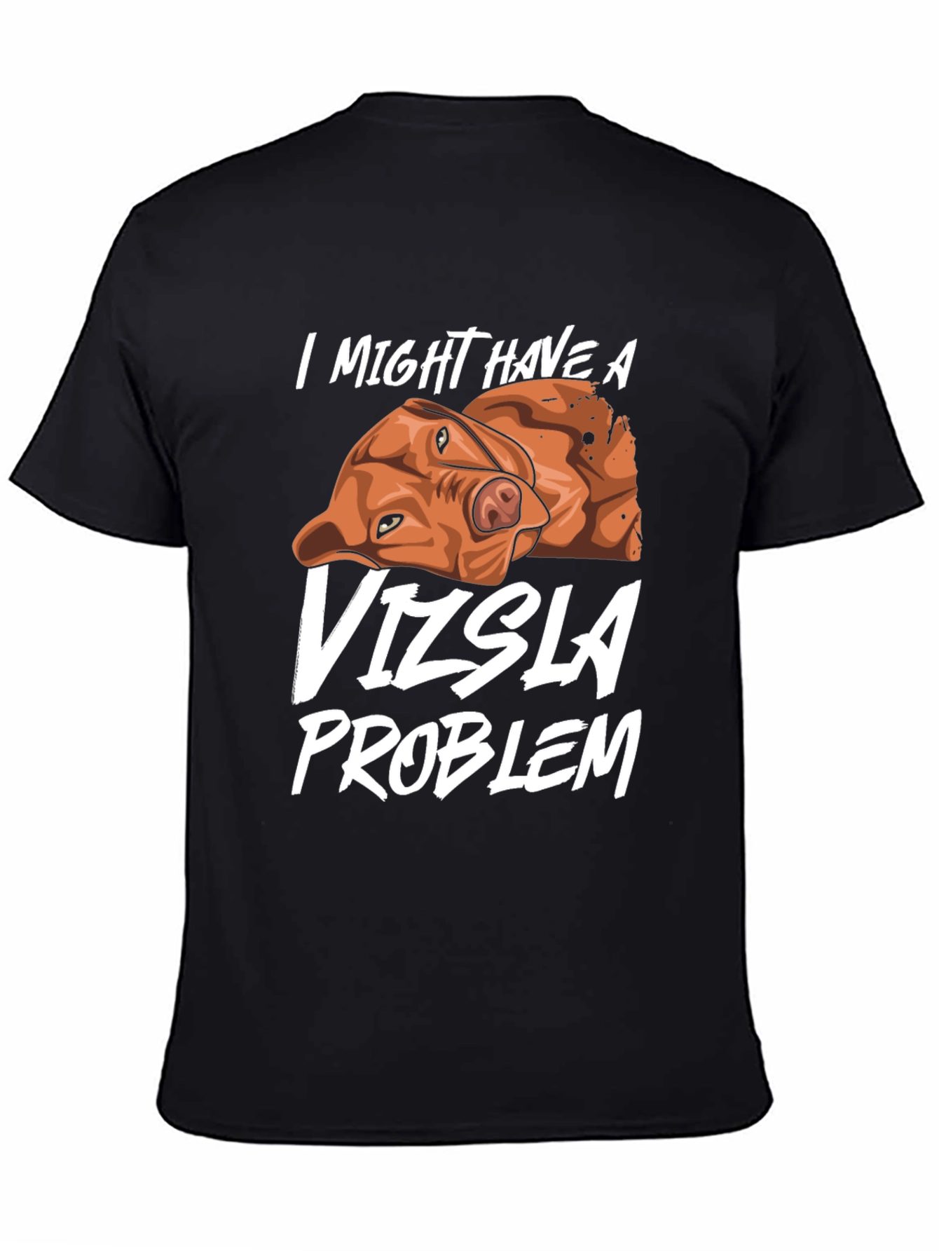 Vizsla Problem T-Shirt Dog Lover Tee